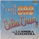 Celia Cruz Con La Sonora Matancera - 16 Éxitos De Oro